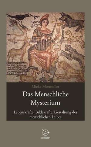 Das Menschliche Mysterium de Mieke Mosmuller