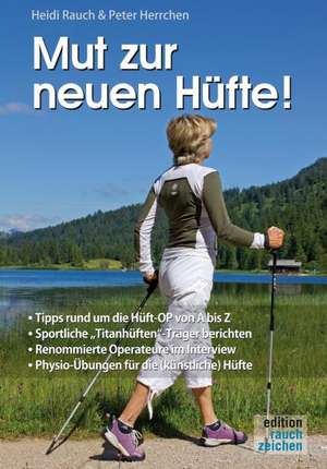 Mut zur neuen Hüfte! de Heidi Rauch