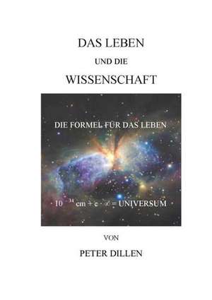 Das Leben und die Wissenschaft de Peter Dillen