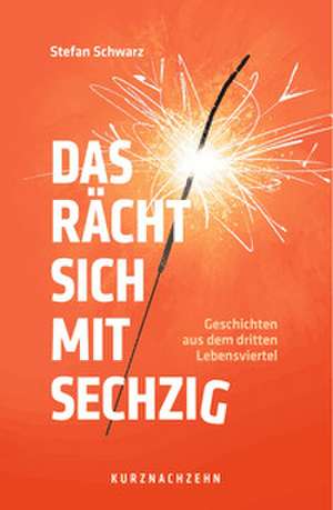Das rächt sich mit sechzig de Stefan Schwarz