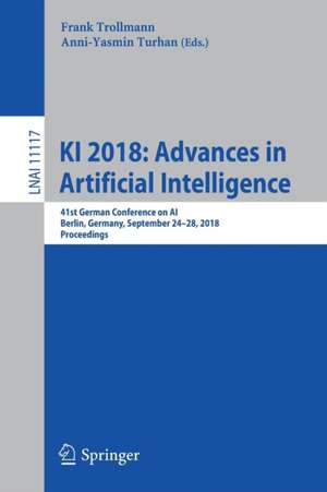 KI 2018: Advances in Artificial Intelligence: 41st German Conference on AI, Berlin, Germany, September 24–28, 2018, Proceedings de Frank Trollmann