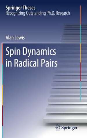 Spin Dynamics in Radical Pairs de Alan Lewis