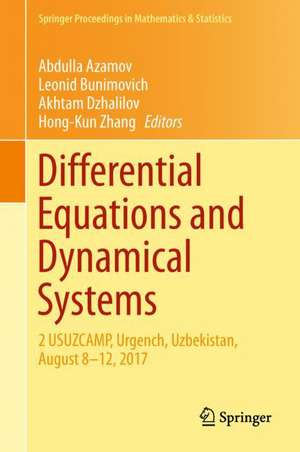 Differential Equations and Dynamical Systems: 2 USUZCAMP, Urgench, Uzbekistan, August 8–12, 2017 de Abdulla Azamov