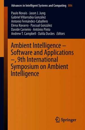 Ambient Intelligence – Software and Applications –, 9th International Symposium on Ambient Intelligence de Paulo Novais