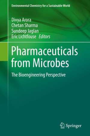 Pharmaceuticals from Microbes: The Bioengineering Perspective de Divya Arora