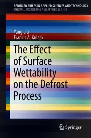 The Effect of Surface Wettability on the Defrost Process de Yang Liu