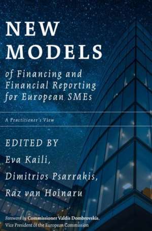 New Models of Financing and Financial Reporting for European SMEs: A Practitioner's View de Eva Kaili