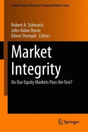 Market Integrity: Do Our Equity Markets Pass the Test? de Robert A. Schwartz