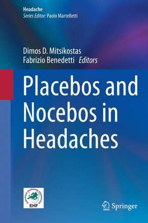 Placebos and Nocebos in Headaches de Dimos D. Mitsikostas