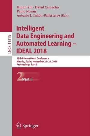 Intelligent Data Engineering and Automated Learning – IDEAL 2018: 19th International Conference, Madrid, Spain, November 21–23, 2018, Proceedings, Part II de Hujun Yin