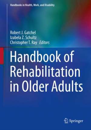 Handbook of Rehabilitation in Older Adults de Robert J. Gatchel