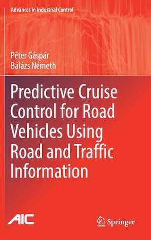 Predictive Cruise Control for Road Vehicles Using Road and Traffic Information de Péter Gáspár