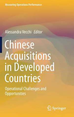 Chinese Acquisitions in Developed Countries: Operational Challenges and Opportunities de Alessandra Vecchi