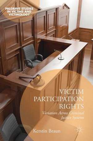 Victim Participation Rights: Variation Across Criminal Justice Systems de Kerstin Braun