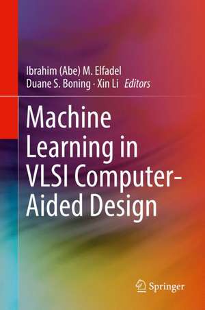 Machine Learning in VLSI Computer-Aided Design de Ibrahim (Abe) M. Elfadel