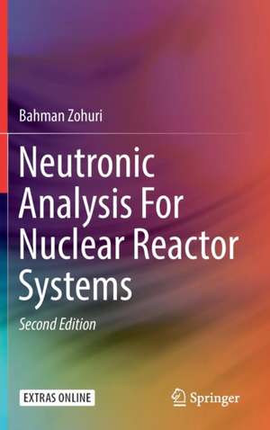 Neutronic Analysis For Nuclear Reactor Systems de Bahman Zohuri