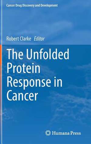 The Unfolded Protein Response in Cancer de Robert Clarke