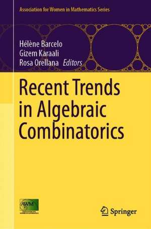 Recent Trends in Algebraic Combinatorics de Hélène Barcelo