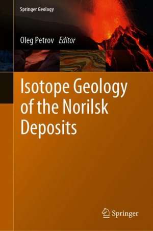 Isotope Geology of the Norilsk Deposits de Oleg Petrov