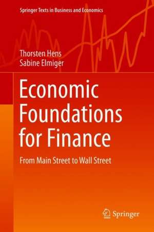 Economic Foundations for Finance: From Main Street to Wall Street de Thorsten Hens