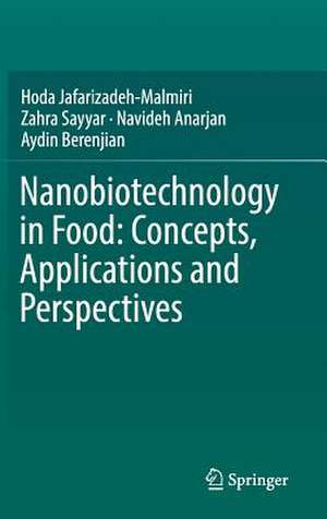 Nanobiotechnology in Food: Concepts, Applications and Perspectives de Hoda Jafarizadeh-Malmiri