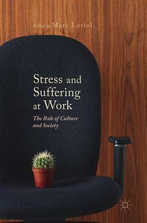 Stress and Suffering at Work: The Role of Culture and Society de Marc Loriol