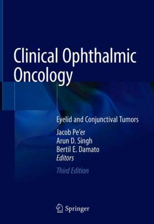 Clinical Ophthalmic Oncology: Eyelid and Conjunctival Tumors de Jacob Pe'er