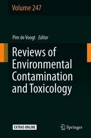 Reviews of Environmental Contamination and Toxicology Volume 247 de Pim de Voogt