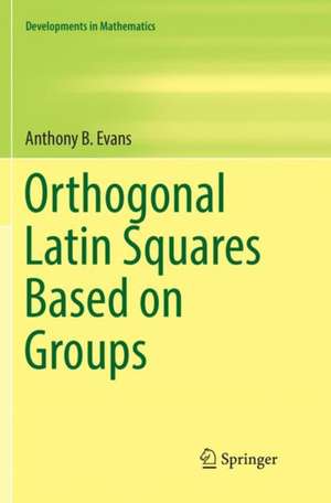 Orthogonal Latin Squares Based on Groups de Anthony B. Evans