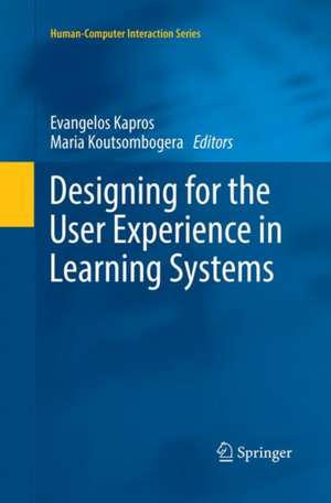 Designing for the User Experience in Learning Systems de Evangelos Kapros