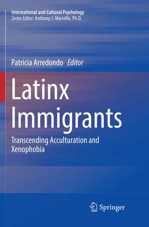 Latinx Immigrants: Transcending Acculturation and Xenophobia de Patricia Arredondo
