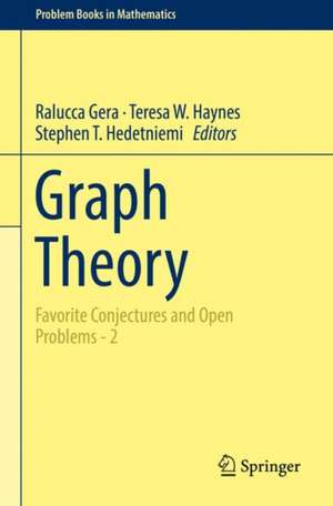 Graph Theory: Favorite Conjectures and Open Problems - 2 de Ralucca Gera