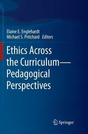 Ethics Across the Curriculum—Pedagogical Perspectives de Elaine E. Englehardt