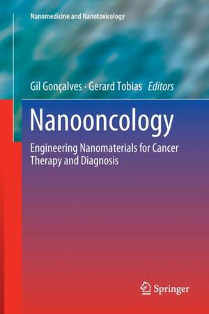 Nanooncology: Engineering nanomaterials for cancer therapy and diagnosis de Gil Gonçalves