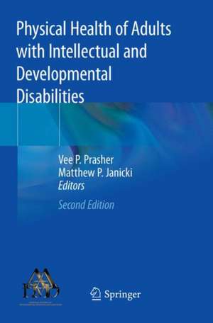 Physical Health of Adults with Intellectual and Developmental Disabilities de Vee P. Prasher