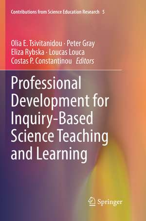 Professional Development for Inquiry-Based Science Teaching and Learning de Olia E. Tsivitanidou