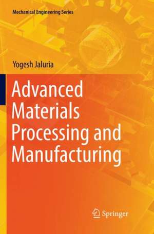 Advanced Materials Processing and Manufacturing de Yogesh Jaluria