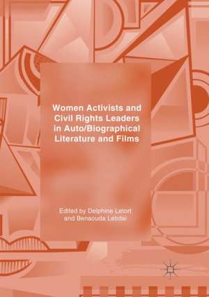 Women Activists and Civil Rights Leaders in Auto/Biographical Literature and Films de Delphine Letort