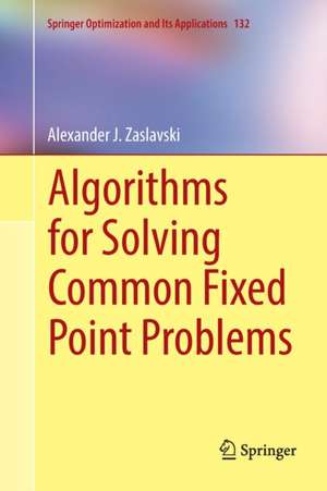 Algorithms for Solving Common Fixed Point Problems de Alexander J. Zaslavski