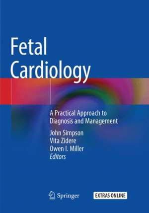 Fetal Cardiology: A Practical Approach to Diagnosis and Management de John Simpson