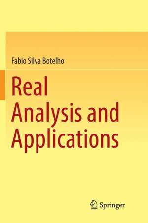 Real Analysis and Applications de Fabio Silva Botelho