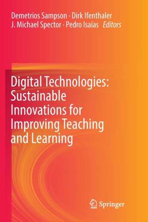 Digital Technologies: Sustainable Innovations for Improving Teaching and Learning de Demetrios Sampson