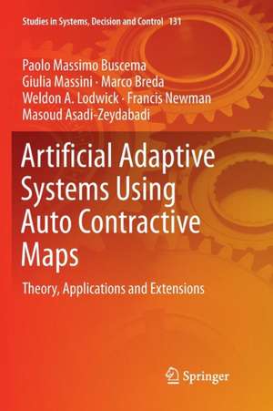 Artificial Adaptive Systems Using Auto Contractive Maps: Theory, Applications and Extensions de Paolo Massimo Buscema