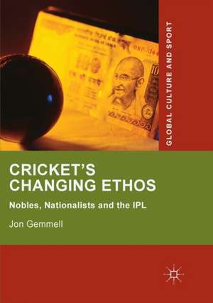 Cricket's Changing Ethos de Jon Gemmell