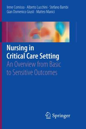 Nursing in Critical Care Setting: An Overview from Basic to Sensitive Outcomes de Irene Comisso