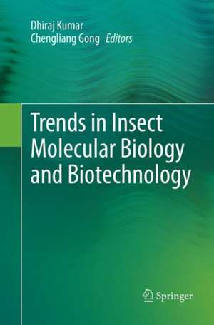 Trends in Insect Molecular Biology and Biotechnology de Dhiraj Kumar