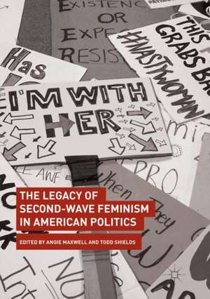 The Legacy of Second-Wave Feminism in American Politics de Angie Maxwell