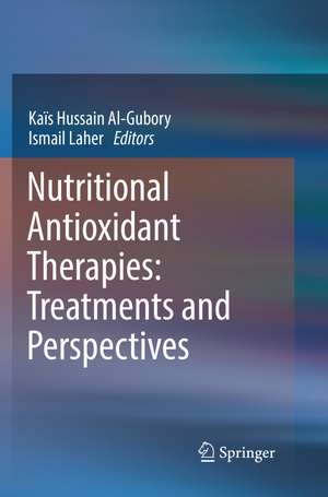 Nutritional Antioxidant Therapies: Treatments and Perspectives de Kaïs Hussain Al-Gubory