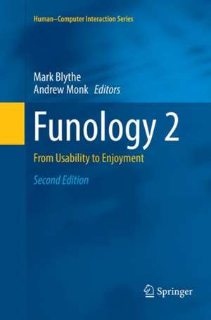 Funology 2: From Usability to Enjoyment de Mark Blythe