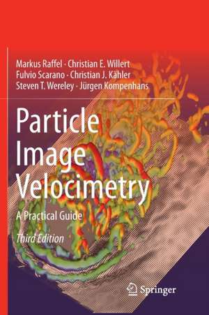 Particle Image Velocimetry: A Practical Guide de Markus Raffel